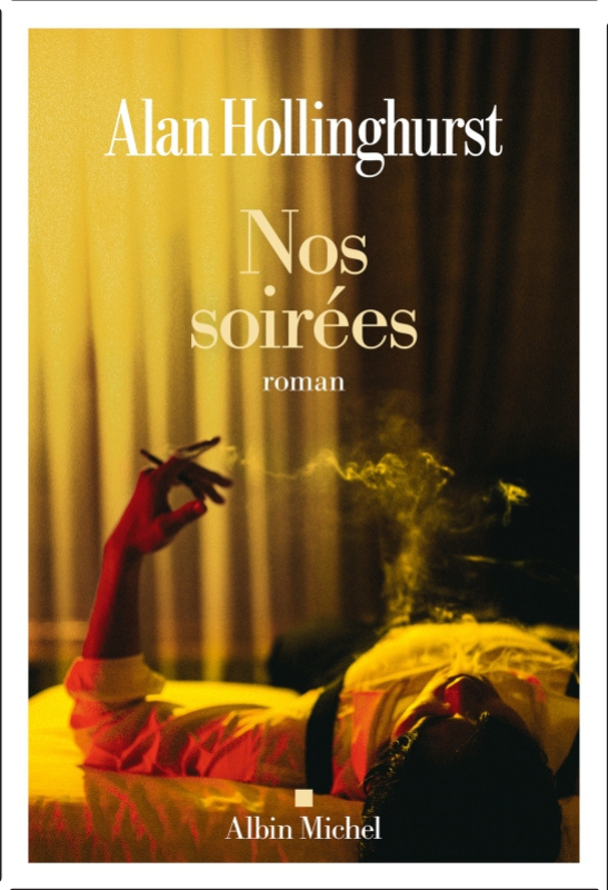 Alan Hollinghurst - Nos soirées