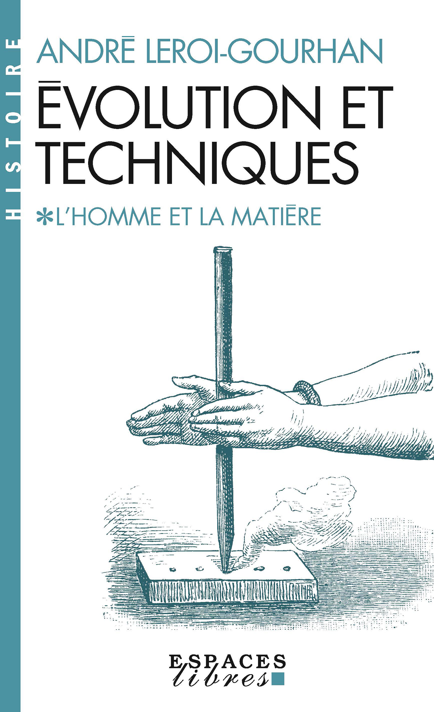 Couverture du livre Évolution et techniques - tome 1 - L'Homme et la Matière