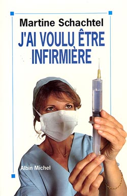 Couverture du livre J'ai voulu être infirmière