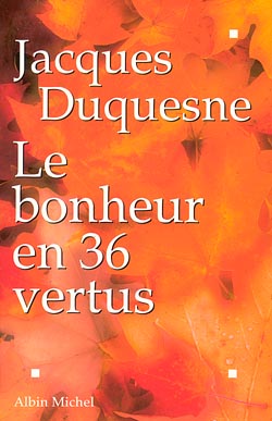 Couverture du livre Le Bonheur en 36 vertus