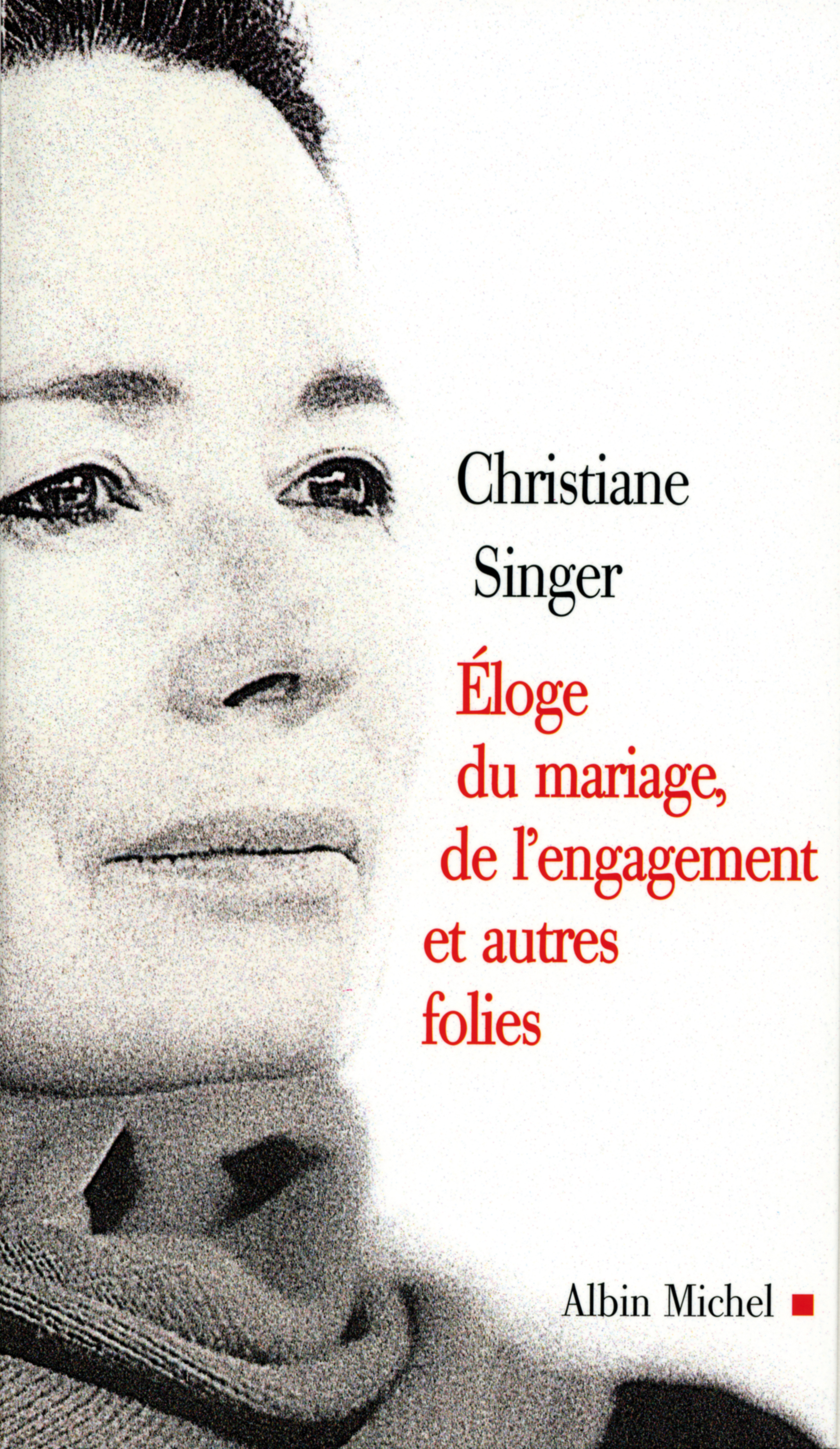 Couverture du livre Éloge du mariage, de l'engagement et autres folies