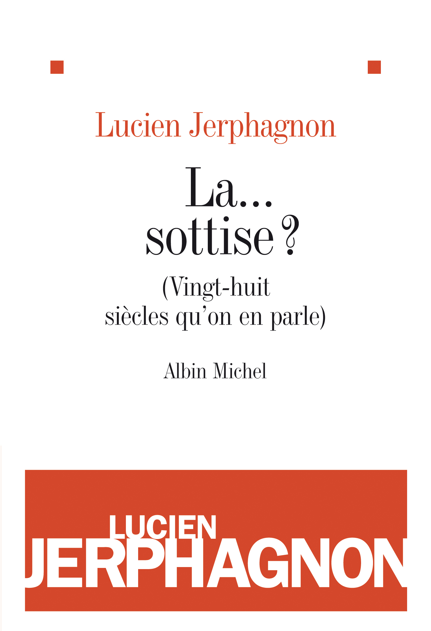 Couverture du livre La ... sottise ?