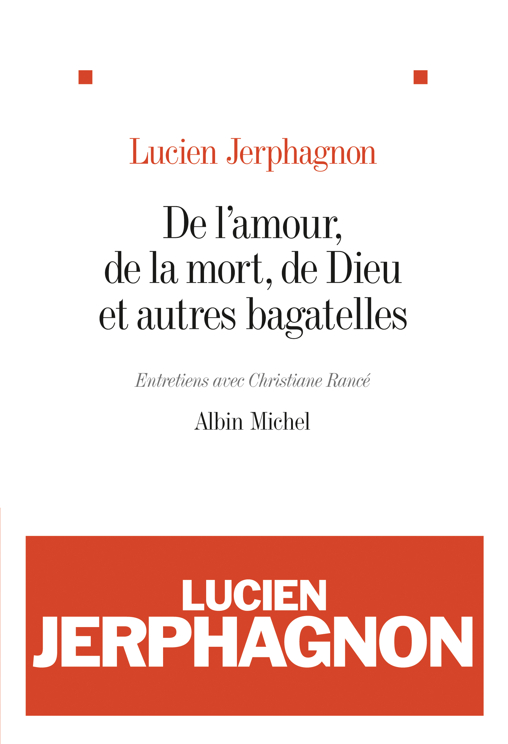 Couverture du livre De l'amour, de la mort, de Dieu et autres bagatelles