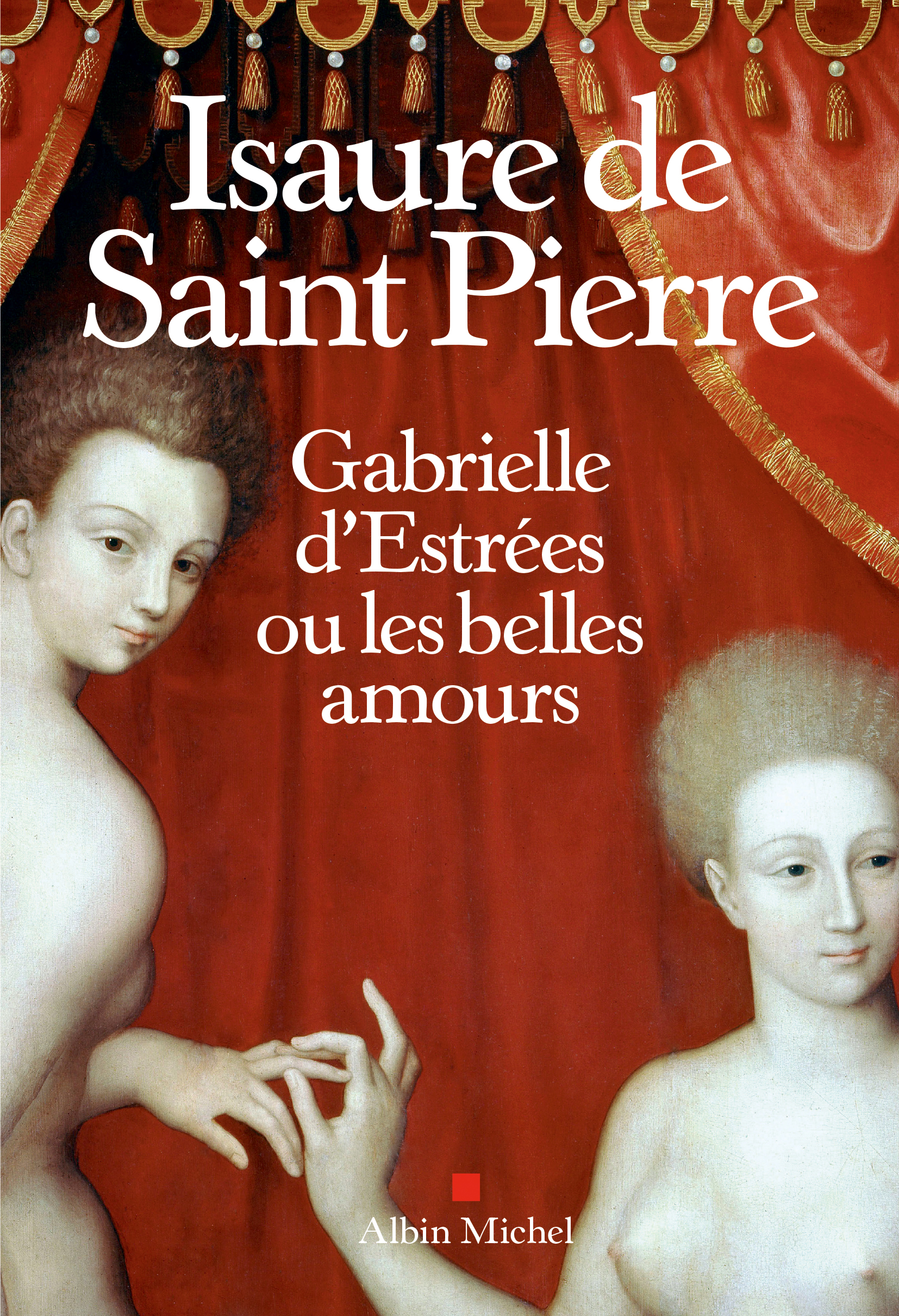 Couverture du livre Gabrielle d’Estrées ou les belles amours