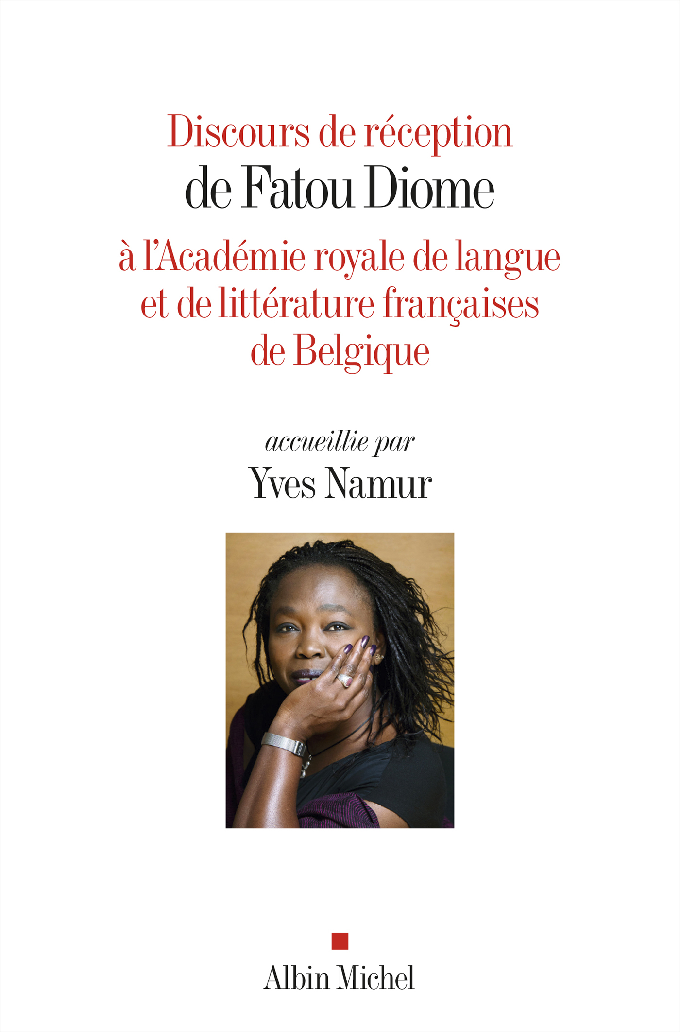 Couverture du livre Discours de réception de Fatou Diome à l'Académie royale de langue et de littérature françaises de Belgique accueillie par Yves Namur