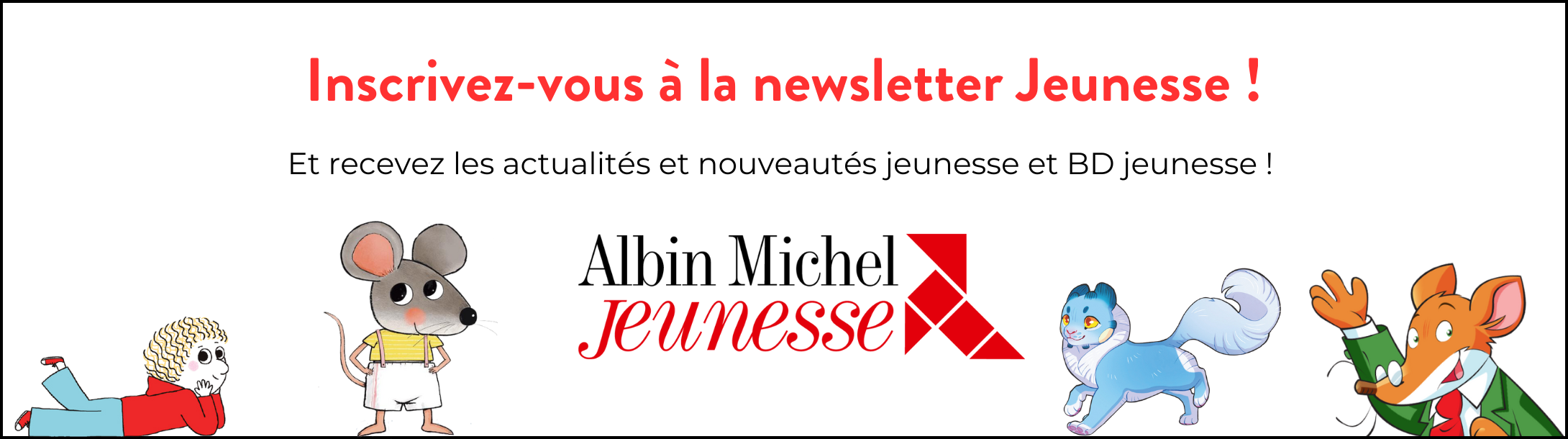 Inscrivez-vous à la newsletter Jeunesse et BD Jeunesse 