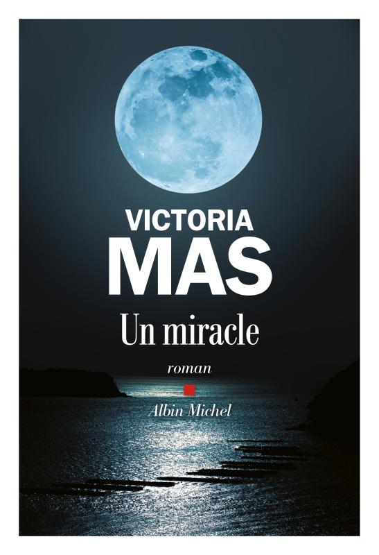 Un miracle | Éditions Albin Michel