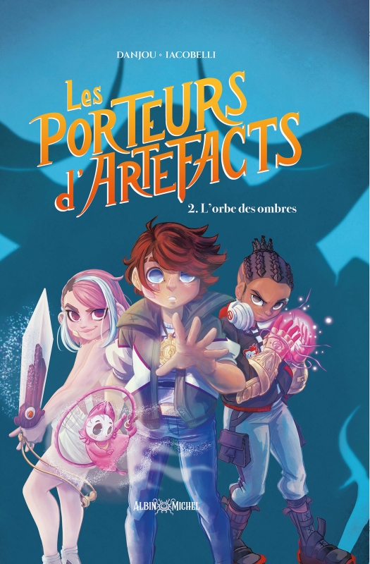 Couverture du livre Les Porteurs d'Artefacts - tome 2 - L'Orbe des ombres