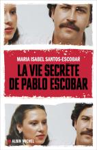 Couverture de La Vie secrète de Pablo Escobar