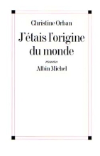 Couverture de J'étais l'origine du monde