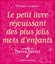 Couverture de Le Petit Livre réjouissant des plus jolis mots d'enfants