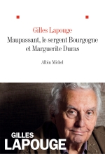 Couverture de Maupassant, le sergent Bourgogne et Marguerite Duras