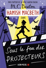 Couverture de Hamish Macbeth 14 - Sous le feu des projecteurs