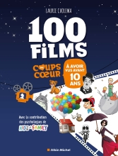 Couverture de Les 100 films coups de coeur à avoir vus avant 10 ans