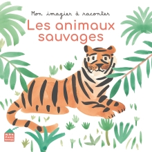 Couverture de Mon imagier à raconter - Les Animaux sauvages