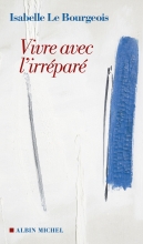 Couverture de Vivre avec l'irréparé