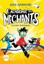 Couverture de L'Académie des Méchants - tome 3 - Les Jeux horrifiques